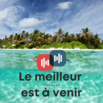 Le meilleur est à venir